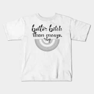 Better Bitch than Mouse Kids T-Shirt